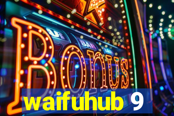 waifuhub 9